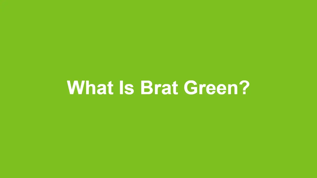 What Is Brat Green